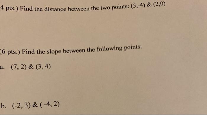 Solved 4 pts.) Find the distance between the two points: | Chegg.com
