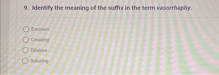solved-9-identify-the-meaning-of-the-suffix-in-the-term-chegg