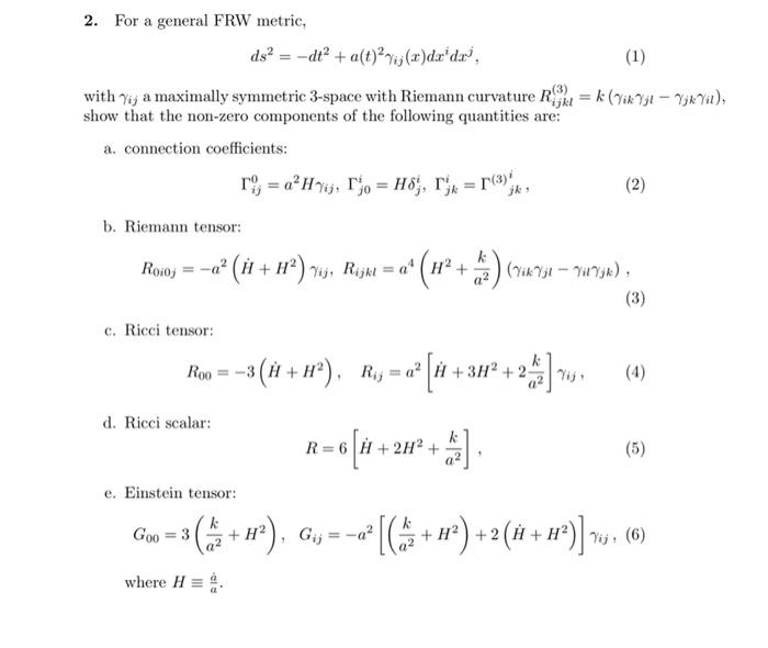 Solved 2. For a general FRW metric, ds? = -dt? + | Chegg.com