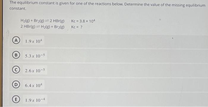 Solved The equilibrium constant is given for one of the | Chegg.com