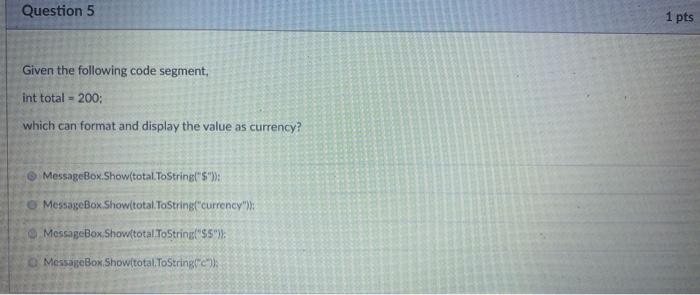 Solved Question 5 1 pts Given the following code segment, | Chegg.com
