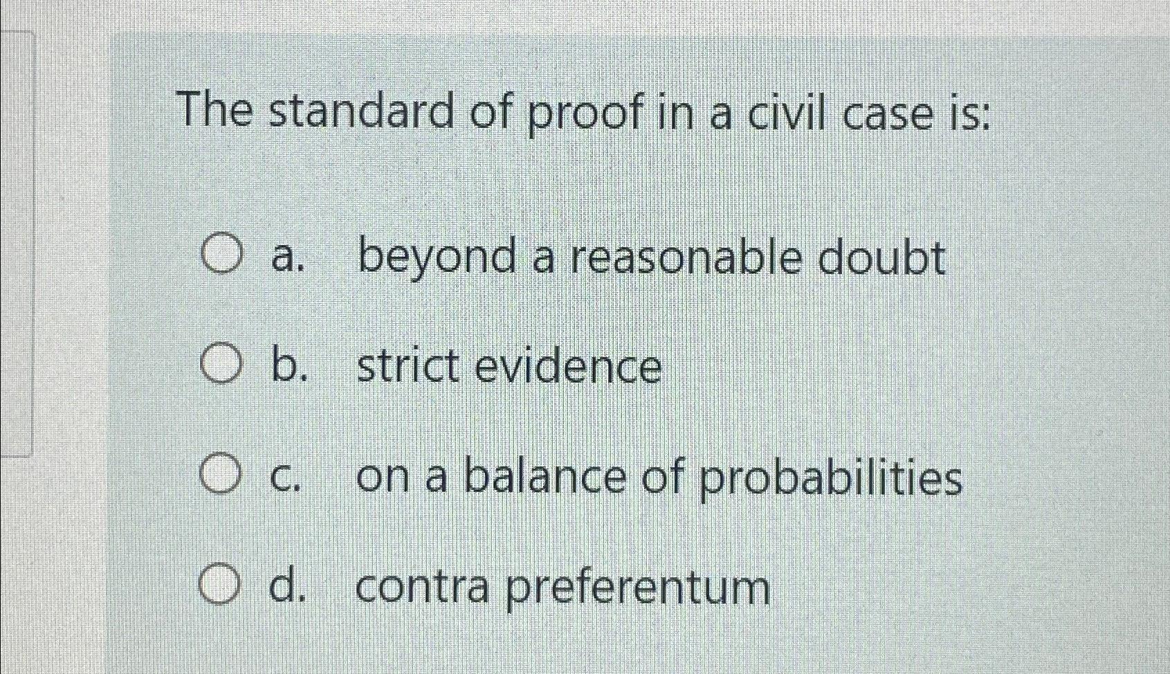 solved-the-standard-of-proof-in-a-civil-case-is-a-beyond-a-chegg