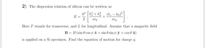 Solved 2) The dispersion relation of silicon can be written | Chegg.com