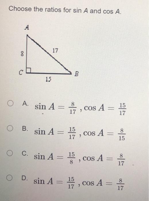 Solved Choose the ratios for sin A and cos A. A 17 8 С boy | Chegg.com