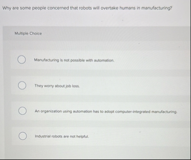Solved Why are some people concerned that robots will | Chegg.com
