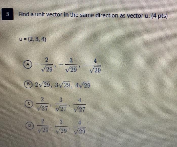 Solved 3 Find a unit vector in the same direction as vector | Chegg.com