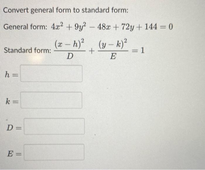 Solved Convert general form to standard form: General form: | Chegg.com