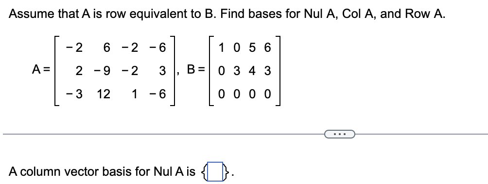 Solved Assume that A ﻿is row equivalent to B. ﻿Find bases | Chegg.com