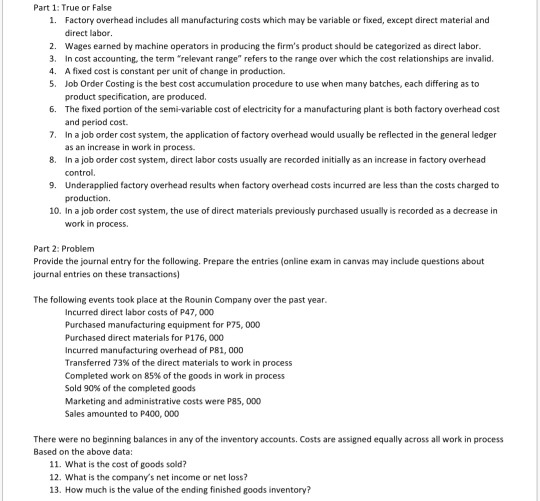 Solved Part 1: True or False 1. Factory overhead includes | Chegg.com