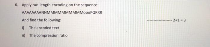 Solved 6. Apply run-length encoding on the sequence: | Chegg.com