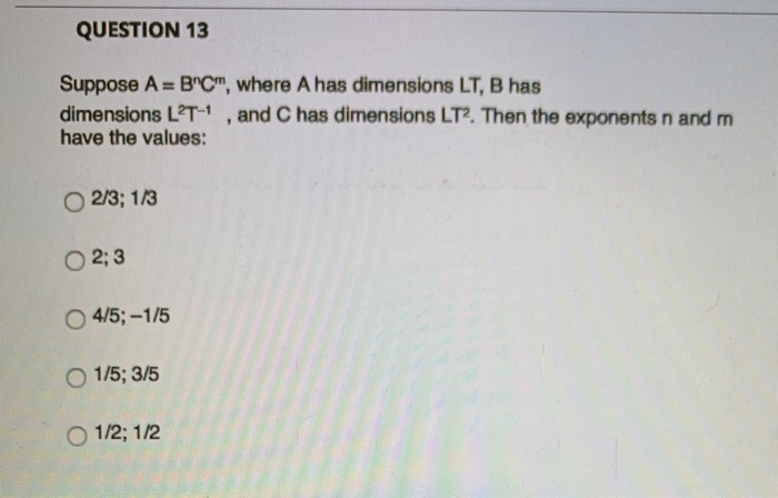 Solved Question 13 Suppose A B C Where A Has Dimensions Chegg Com