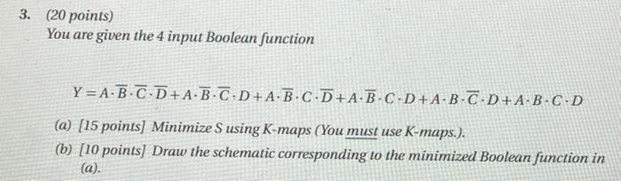 Solved 3. (20 points) You are given the 4 input Boolean | Chegg.com