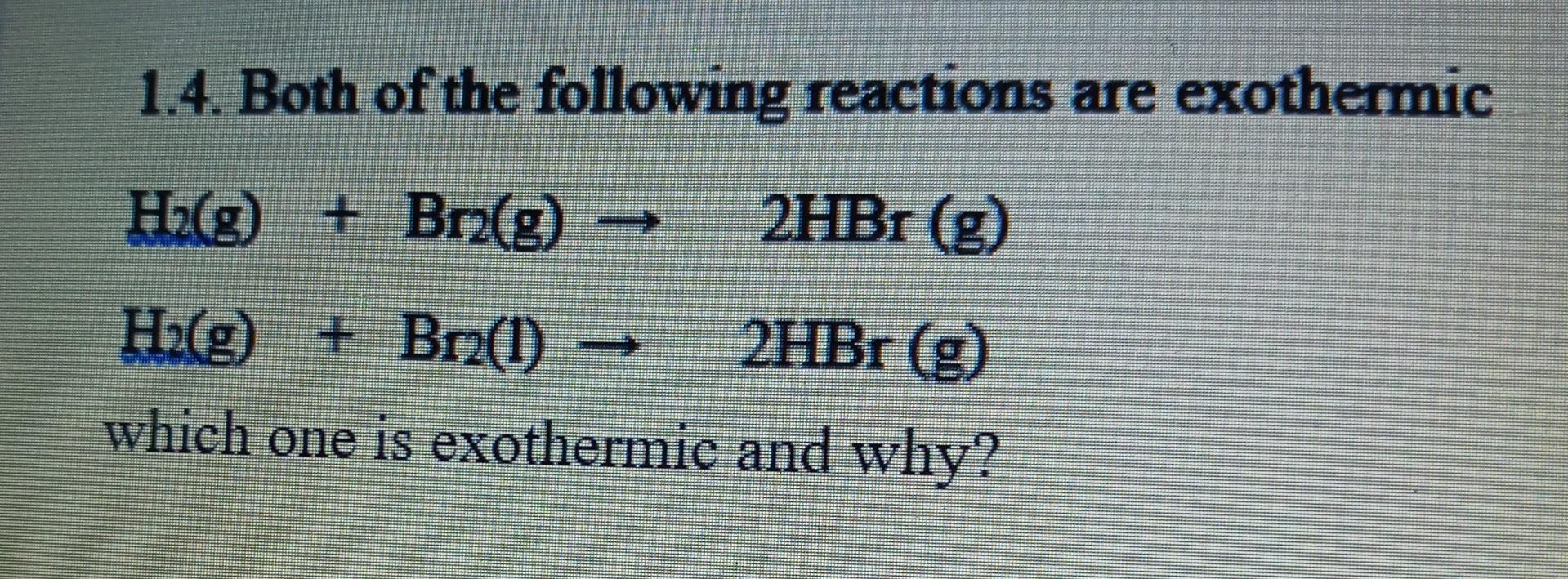 Solved 1.4. Both Of The Following Reactions Are Exothermic | Chegg.com