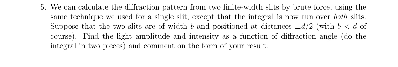 Solved We can calculate the diffraction pattern from two | Chegg.com