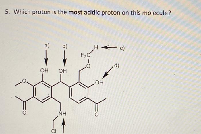Solved 5. Which proton is the most acidic proton on this | Chegg.com