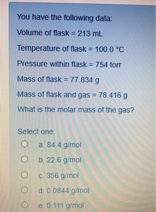 Solved You have the following data Volume of flask = 213 mL