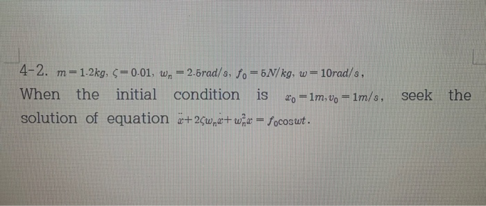 Solved 4 2 M 1 2kg 5 0 01 W 2 5rad S Fo 5n Kg W Chegg Com