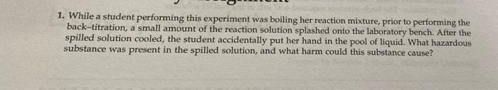 Solved 1. While a student performing this experiment was | Chegg.com