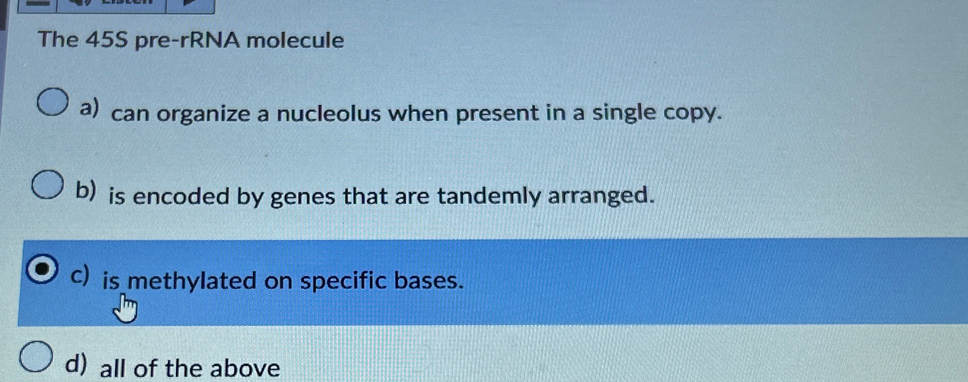 Solved The 45 ﻿S pre-rRNA molecule ﻿a) ﻿can organize a | Chegg.com