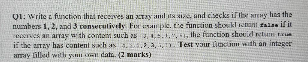 Solved Q1: Write a function that receives an array and its | Chegg.com