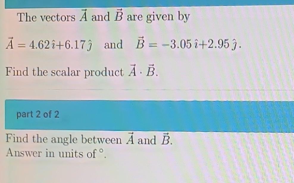 Solved The vectors A and B are given by A=4.62 ^+6.17 ^ and | Chegg.com