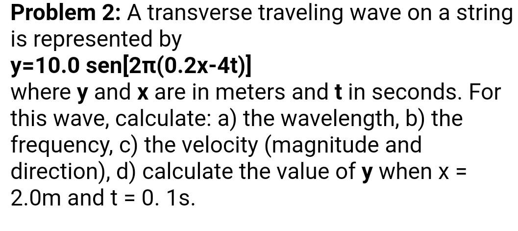 Solved Problem 2: A transverse traveling wave on a string is | Chegg.com