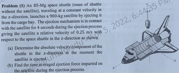 Solved Problem (1) An 85-Mg space shuttle (mass of shuttle | Chegg.com