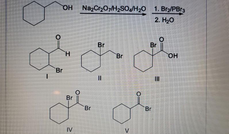 Solved OH Na2Cr2O7/H2SO4/H20 1. Brz/PBr3 2. H20 O Br O Br H | Chegg.com