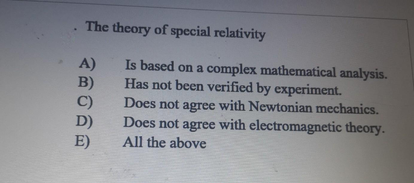 Solved The Theory Of Special Relativity A) B) C) D) E) Is | Chegg.com