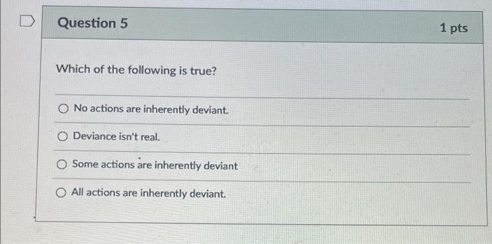 Solved D Question 5 1 pts Which of the following is true? O | Chegg.com