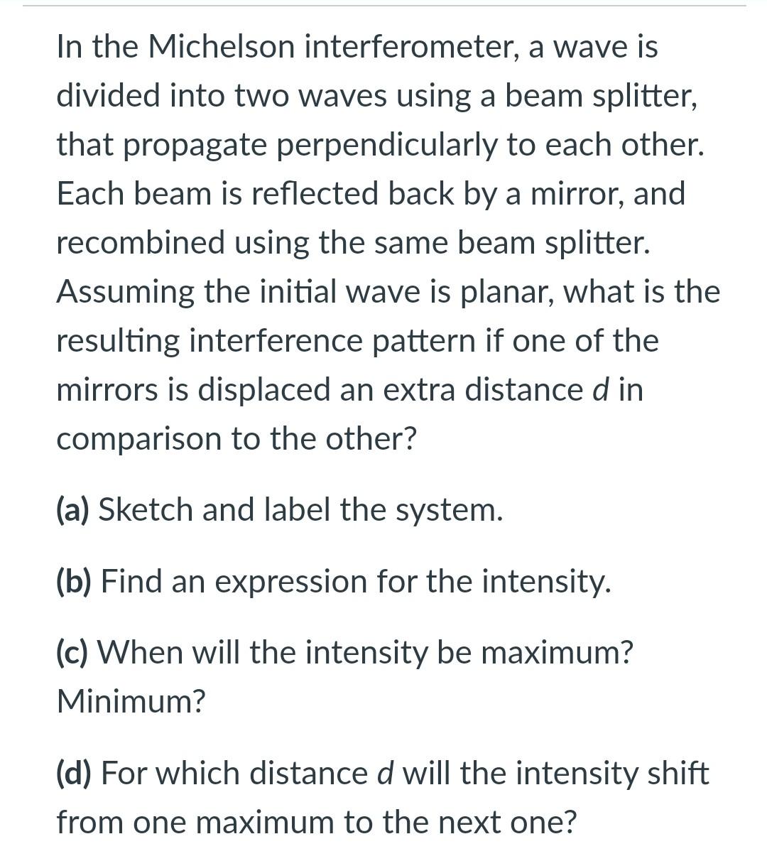Solved In the Michelson interferometer, a wave is divided | Chegg.com