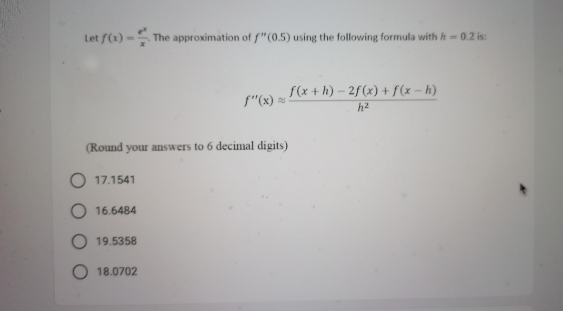 Solved Let F X Xex The Approximation Of F′′ 0 5 Using The