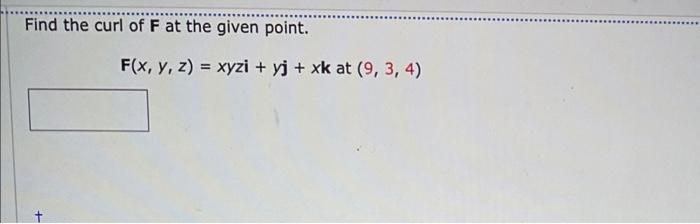 Solved Find The Curl Of F At The Given Point. F(x, Y, Z) = | Chegg.com