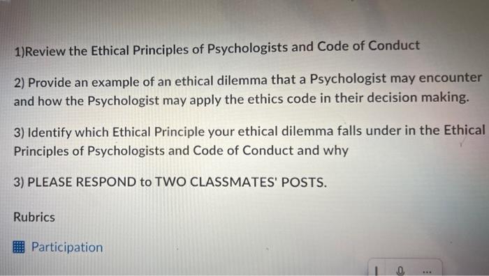 Solved 1) Review the Ethical Principles of Psychologists and | Chegg.com