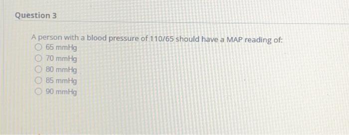 Solved Question 3 A person with a blood pressure of 110/65 | Chegg.com