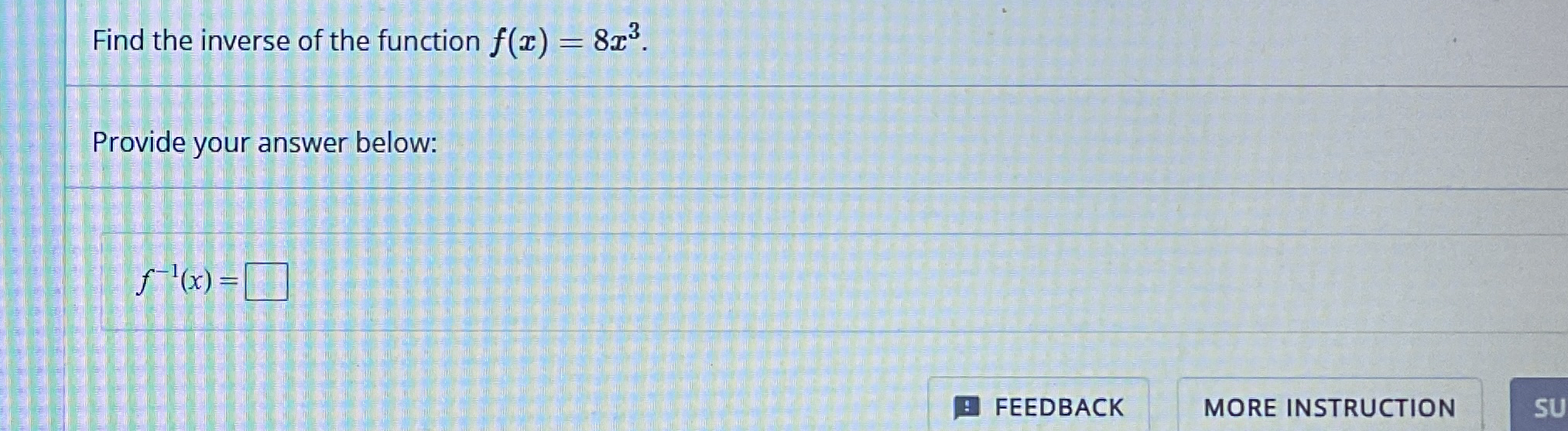 Solved Find the inverse of the function f(x)=8x3.Provide | Chegg.com