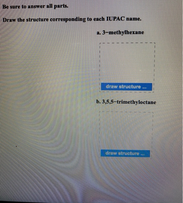 Solved Draw The Structure Corresponding To Each Iupac Name