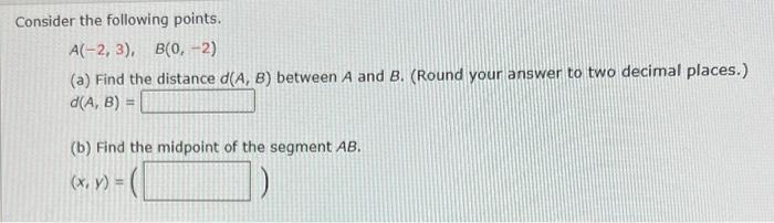 Solved Consider The Following Points. A(-2, 3), B(0, -2) (a) | Chegg.com