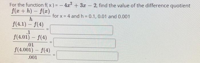 Solved For the function f(x) = - 4x2 + 3x – 2, find the | Chegg.com