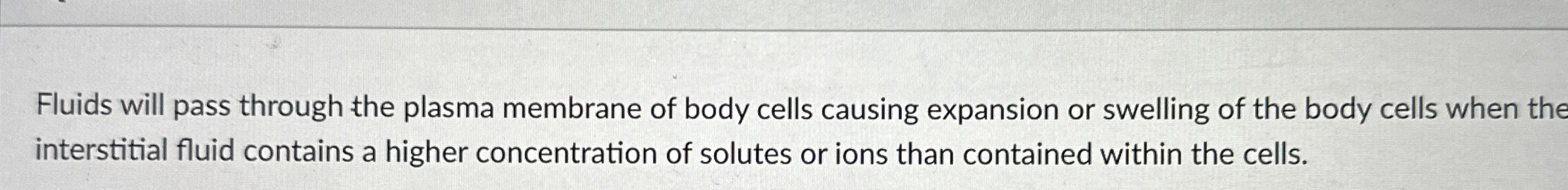Solved Fluids will pass through the plasma membrane of body | Chegg.com