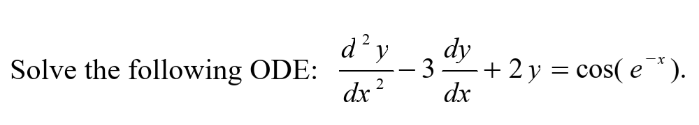 Solved dạy Solve the following ODE: dy 3 + 2 y = cos( e*). | Chegg.com