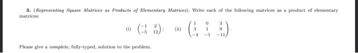 Solved 3. (Representing Square Matrices as Products of | Chegg.com