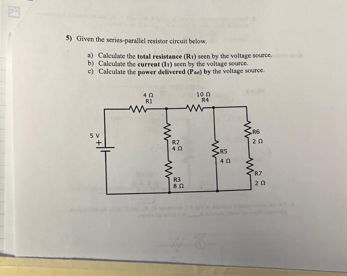 Solved 5) Given The Series-parallel Resistor Circuit Below. | Chegg.com