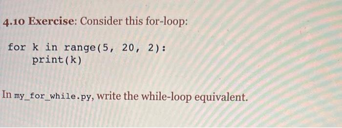 Solved 4.10 Exercise: Consider this for-loop: for k in range | Chegg.com