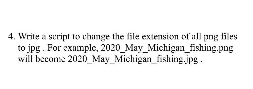 solved-4-write-a-script-to-change-the-file-extension-of-all-chegg
