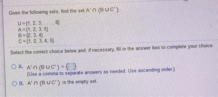 Solved Given The Following Sets, Find The Set A' N (BUC) U = | Chegg.com