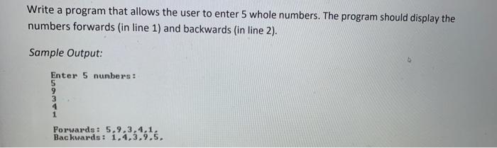 Solved Write a program that allows the user to enter 5 whole | Chegg.com