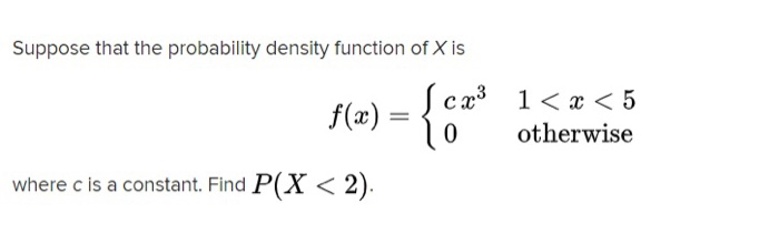 Solved Suppose that the probability density function of X is | Chegg.com