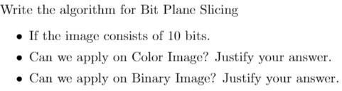 Solved Write the algorithm for Bit Plane Slicing . If the | Chegg.com