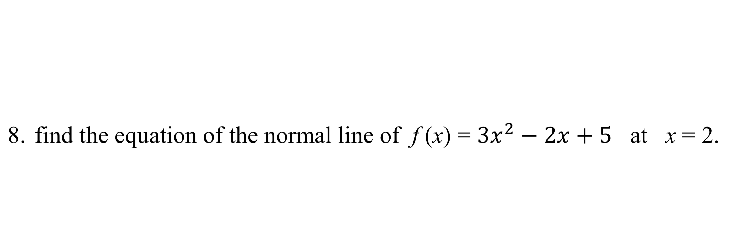 Solved Find The Equation Of The Normal Line Of F X 3x2 2x 5